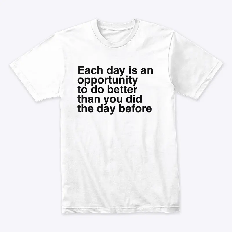 Each Day Is An Opportunity 